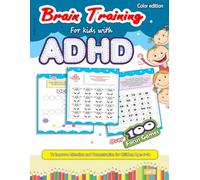 Brain Training for Kids with ADHD: Over 100 Focus Games to Improve Attention and Concentration for Children Ages 5-10 - Color Edition