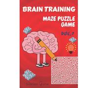 Brain Training Maze Puzzle Game: Maze Puzzle Book for Brain Training Include Solutions 90 Puzzles, Puzzle Game For Train Your Brain and For Play on Free Time or Hobbies Activity.Vol.1