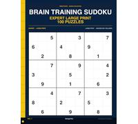 Brain Training Sudoku Expert Volume 1 Large Print: 100 Expert Sudoku Workouts in Large Print for Peak Cognitive Performance