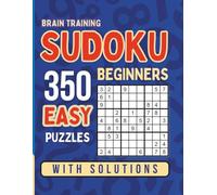Brain Training Sudoku for Beginners: 350 Easy Puzzles to Improve Memory and Focus with Solutions