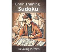 Brain Training Sudoku puzzle book: Relaxing Sudoku Puzzle Book | Brain Training Fun | Chill and Calm the Mind, Relax, and Focus | 6x9 Inches, 110 ... Gift for Vacation, Travel and Free Time