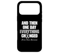 Brain Tumor Awareness And Then One Day Everything Changed Case for iPhone 17 Pro Max
