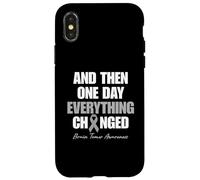 Brain Tumor Awareness And Then One Day Everything Changed Case for iPhone X/XS