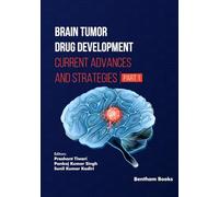 Brain Tumor Drug Development: Current Advances and Strategies (Part 1)