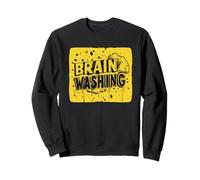Brain Washing Statement for a Unique Vision Sweatshirt