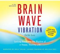 Brain Wave Vibration CD: Getting Back into the Rhythm of a Happy, Healthy Life: 4 x Audio CD's, 240 mins