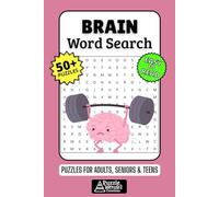 Brain Word Search Puzzle Book: 50+ Fun & Easy-to-Read Puzzles Exploring Cognitive Skills, Logic & Mental Workouts, Gift for Enigma Masters & Brain Game Fans, Adults, Seniors & Teens