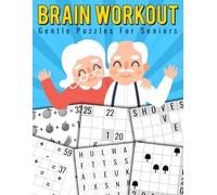 Brain Workout, Gentle Puzzles for Seniors: Boost Memory & Cognitive skills with Crossmath, Hidoku, Word Ladders & More! | Includes Relaxing Bold and Easy Pattern coloring pages.