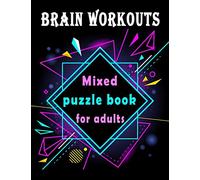 Brain Workouts: Mixed puzzle book for adults, 160+ Large Print Mixed Puzzles - Word search, Sudoku, Cryptograms, Word Scramble to Improve Your Memory and Ignite Creativity