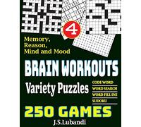 BRAIN WORKOUTS Variety Puzzles 4: Volume 4 (250 Mixed Puzzles in Large Print for Effective Brain Exercise.)