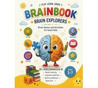 BRAINBOOK: Brain Explorers: Logic, Focus and Neurogymnastics Activities for Kids Ages 3-7. Large Print 8.5*11 Workshets for Early Learning