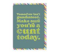 Brainbox Candy - Funny Birthday Card - 'Tomorrow Isn't Guaranteed' - Hilarious Cards For Him Her - Cheeky Birthday Humour - Amusing Novelty Cards For Friends Mates - Cute A6 Size - Blank Inside