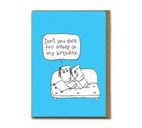 Brainbox Candy - Funny (Embossed) Birthday Card - 'Don't You Dare Fall Asleep' - Silly Humour Cards - Cartoon Illustration - Quirky Cards For Him Her Friends