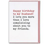 Brainbox Candy - Funny Husband Birthday Card - 'Complaining To My Friends' - Cheeky Novelty Humour - Wity Amusing Greeting Card For Husband - Blank Inside