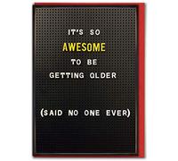 Brainbox Candy - Funny Silly Humorous Cheeky Witty Happy Birthday Card - 'Awesome Getting Older Slogan' - Friends Brother Sister Besties Mates Him and Her
