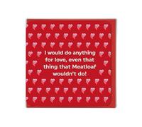 Brainbox Candy - Funny Valentines Card - 'I Would Do Anything For Love' - Cheeky Valentine's Day Cards - For Him Her Boyfriend Girlfriend - Husband Wife Partner Friend - Witty Amusing Humour