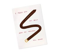 Brainbox Candy Official David Shrigley Postcard - 'I Took Off My Belt' - Funny Postcards - David Shrigley Art - A6 Print - Artistic Postcard