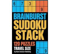 Brainburst Sudoku Stack: 120 Addictive Puzzles for Your Daily Commute | Easy to Hard | Travel-Size Edition