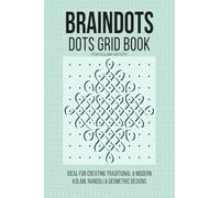 BRAINDOTS Dots Grid Book For Kolam Artists: Traditional Pulli Kolam Practice Workbook | 54 Dot Grid Pages for South Indian Kolam, Rangoli & Mandala Drawing