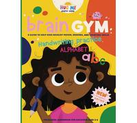 BrainGym: Essential Skills for Growing Minds. Handwriting Practice: ALPHABET for Kids Aged 3-6:: A guide to help kids develop motor, reading, and spelling skills.