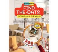 BRAININO - Find The Cats in Cafes Around the World: Purrfectly Fun Picture Puzzle Book to Spot Mysterious Hidden Objects (The Cats!), For Kids, Adults, and All Cat Lovers (Find Cute Animal Friends)