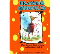 Brainious Combustables: The brain fart story collection vol. 2