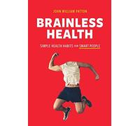 Brainless Health: Simple Health Habits for Smart People