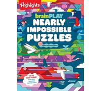 brainPLAY Nearly Impossible Puzzles: Highlights Puzzle Book for Kids with Super Hard Brain Teasers, Logic Games, Hidden Objects and Wordplay for Puzzle Lovers Ages 7 and Up (brainPLAY Puzzle Books)