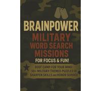 Brainpower: Military Word Search Missions for Focus & Fun!: Boot Camp for Your Mind: 50+ Military-Themed Puzzles to Sharpen Skills and Honor Service!