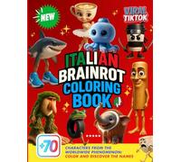 Brainrot Coloring Book: Italian Viral TikTok Meme Coloring Book with Names, for Kids, Cute and Funny with More than 70 Characters Like Tralalero ... Crocodilo and More Fantasy Bizzare Amimals