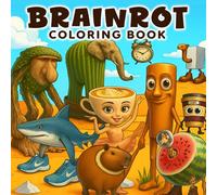 Brainrot Coloring Book: The Essential Meme Gift Packed with 50 Famous Viral Icons for Gen Z & Alpha Comedy Fans