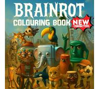 Brainrot Colouring Book: Viral Meme Icons, Creepy Art and Absurd Scenes to Colour for Teens, Adults and Fans of Weird Internet Culture (Italian Brainrot)