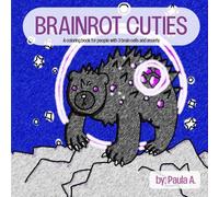 Brainrot Cuties: A coloring book for people with 3 brain cells and anxiety