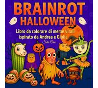 Brainrot Halloween - Libro da colorare dei meme virali: 40 disegni nonsense e assurdi dall’universo Brainrot, idea regalo perfetta per ragazzi e adulti (Edizione italiana)