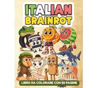 Brainrot Italiano Libro da colorare: Con 50 Personaggi Virali Per La Generazione Z come Tralalero Tralala, Tung Tung Tung Sahur, Ballerina Capuchina...|Regalo Meme Definitivo.