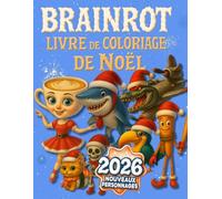 Brainrot Livre de Coloriage de Noël: 50 Personnages Viraux Fêtent Noël. Drôle, Festif et un Peu Fou pour Enfants et Ados (Italian Brainrot)