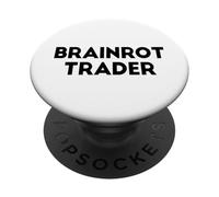 Brainrot Trader Bruh Funny Trending Viral Internet Memes PopSockets Adhesive PopGrip
