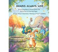 Brains Always Win!: 10 Exciting Moral Stories With Fun Activities & Colouring Pages (Panchatantra Reimagined)