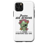 Brains Are Awesome I Wish Everyone Had One Case for iPhone 11 Pro