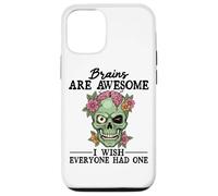 Brains Are Awesome I Wish Everyone Had One Case for iPhone 12/12 Pro