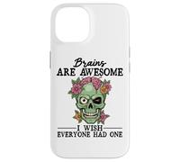 Brains Are Awesome I Wish Everyone Had One Case for iPhone 14