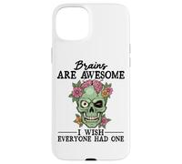 Brains Are Awesome I Wish Everyone Had One Case for iPhone 15 Plus