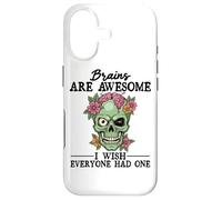 Brains Are Awesome I Wish Everyone Had One Case for iPhone 17