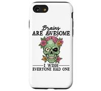 Brains Are Awesome I Wish Everyone Had One Case for iPhone SE (2020) / 7/8