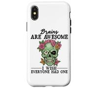 Brains Are Awesome I Wish Everyone Had One Case for iPhone X/XS