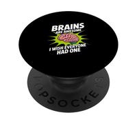 Brains Are Awesome I Wish Everyone Had One Funny Sarcasm PopSockets Adhesive PopGrip