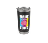Brains are the new Boobs Stainless Steel Insulated Tumbler