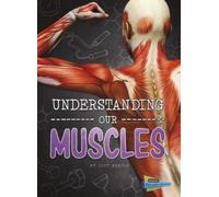 Brains, Body, Bones!: Understanding Our Muscles