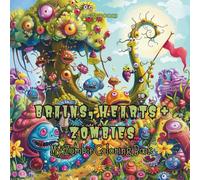 Brains, Hearts & Zombies | 50 funny zombie coloring pages: A fun Greycale coloring book with 50 funny and quirky zombie scenes to color - perfect for ... zombies or enjoys crazy zombie adventures.
