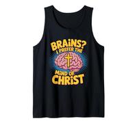 Brains I Prefer The Mind of Christ Christian Quote Tank Top